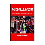 Vigilance : Guarding Against Possible Harm or Terror