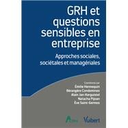 GRH et questions sensibles en entreprise : Approches sociales, sociétales et managériales