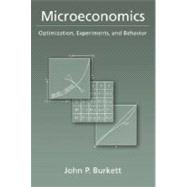 Microeconomics Optimization, Experiments, and Behavior