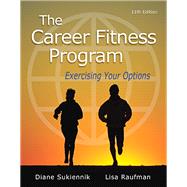 The Career Fitness Program Exercising Your Options