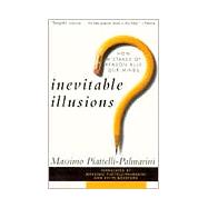 Inevitable Illusions : How Mistakes of Reason Rule Our Minds
