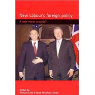 New Labour's Foreign Policy : A New Moral Crusade?