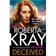 Deceived THE BRAND NEW NOVEL. No one knows crime like Kray.