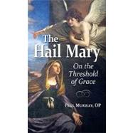 The Hail Mary: On the Threshold of Grace