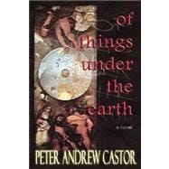 Of Things Under the Earth