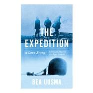The Expedition The Forgotten Story of a Polar Tragedy