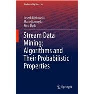 Stream Data Mining: Algorithms and Their Probabilistic Properties