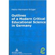 Outlines of a Modern Critical Educational Science in Germany: Discourses and Fields of Research