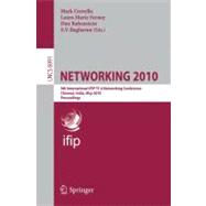 Networking 2010 : 9th International IFIP TC 6 Networking Conference, Chennai, India, May 11-15, 2010, Proceedings
