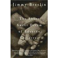 The Short Sweet Dream of Eduardo Gutierrez