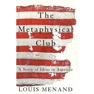 The Metaphysical Club; A Story of Ideas in America