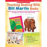 Teaching Reading With Bill Martin Books Engaging Activities that Build Early Reading Comprehension Skills and Explore the Themes in These Popular Books