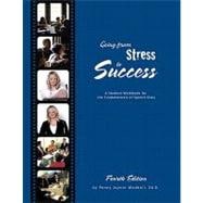 Going from Stress to Success : A Student Workbook for the Fundamentals of Speech Class