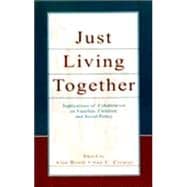 Just Living Together : Implications of Cohabitation for Children, Families, and Social Policy