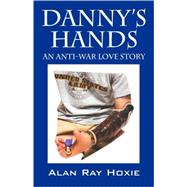 Danny's Hands: An Anti-war Love Story