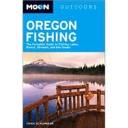 Moon Oregon Fishing The Complete Guide to Fishing Lakes, Rivers, Streams, and the Ocean