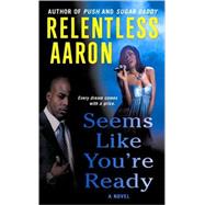 Seems Like You're Ready