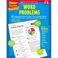 Practice, Practice, Practice! Word Problems 50 Independent Practice Pages That Help Kids Master Essential Math Skills?and Meet the NCTM Standards