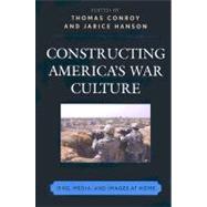 Constructing America's War Culture Iraq, Media, and Images at Home