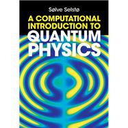 A Computational Introduction to Quantum Physics