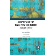 UNSCOP and the Arab-Israeli Conflict