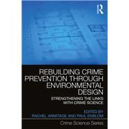 Rebuilding Crime Prevention through Environmental Design: Strengthening the links with crime science