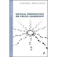 Critical Perspectives on Police Leadership