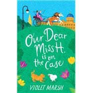 Our Dear Miss H. Is on the Case