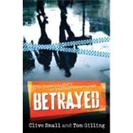 Betrayed The Shocking Story of Two Undercover Cops