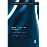 Against Utility-Based Economics: On a Life-Based Approach