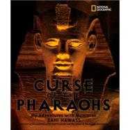 The Curse of the Pharaohs My Adventures with Mummies