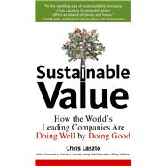 Sustainable Value : How the World's Leading Companies Are Doing Well by Doing Good