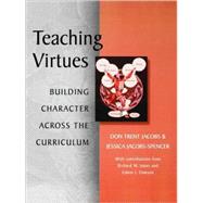 Teaching Virtues Building Character Across the Curriculum