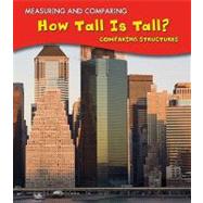 How Tall Is Tall? : Comparing Structures