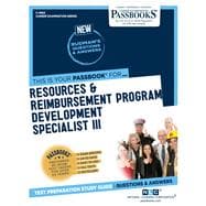 Resources & Reimbursement Program Development Specialist III (C-4963) Passbooks Study Guide