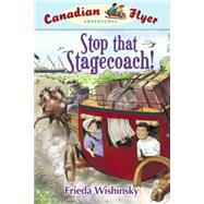 Canadian Flyer Adventures #13: Stop that Stagecoach!