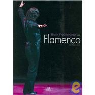 Breve Enciclopedia Del Flamenco/ Brief Encyclopedia of Flamenco