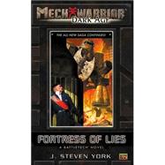 Mechwarrior:Dark Age #8:Fortress of Lies (A Battletech Novel)