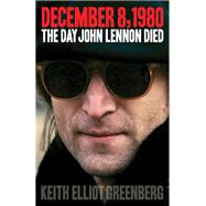 December 8, 1980 : The Day John Lennon Died