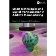 Smart Technologies and Digital Transformation in Additive Manufacturing book cover, ISBN 9781003569633