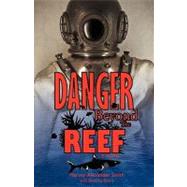 Danger Beyond the Reef : A Novel