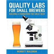Quality Labs for Small Brewers Building a Foundation for Great Beer