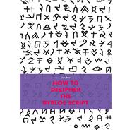 How to Decipher the Byblos Script