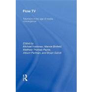 Flow TV : Television in the Age of Media Convergence