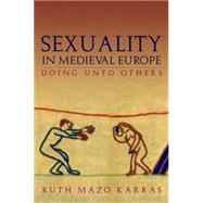 Sexuality in Medieval Europe : Doing unto Others,9780415289634