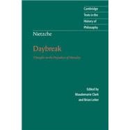 Nietzsche: Daybreak: Thoughts on the Prejudices of Morality
