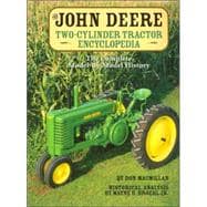 The John Deere Two-Cylinder Tractor Encyclopedia The Complete Model-by-Model History