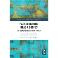 Pathologizing Black Bodies