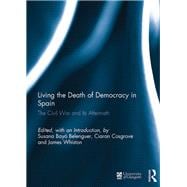 Living the Death of Democracy in Spain: The Civil War and Its Aftermath