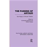 The Passing of Arthur: New Essays in Arthurian Tradition